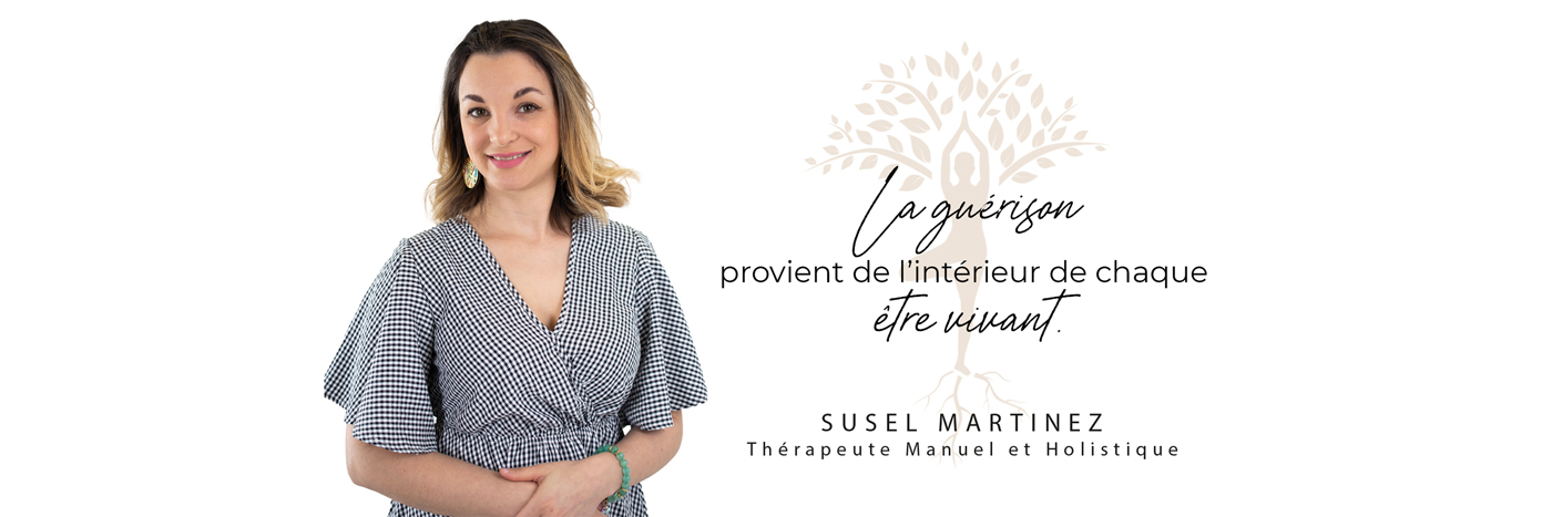 Susel Martinez – Thérapeute Manuel et Holistique Susel Martinez - Thérapeute Manuel et Holistique